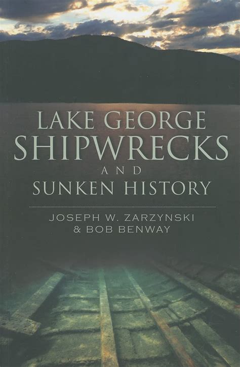 Buy Lake George Shipwrecks and Sunken History (Disaster) Book Online at ...
