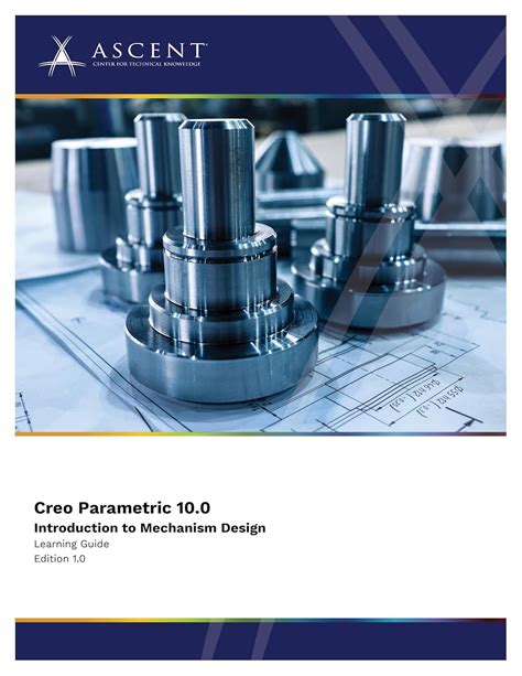 Creo Parametric 10.0: Introduction to Mechanism Design eBook : Ascent ...