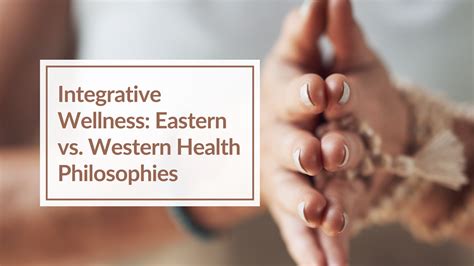 Integrative Wellness: Eastern vs. Western Medicine and Health ...