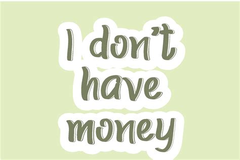 I Don't Have Money Quotes Design Graphic by fgeonstudio · Creative Fabrica