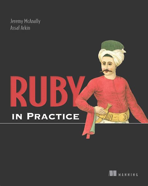 Ruby in Practice eBook by Jeremy McAnally, Assaf Arkin | Official ...