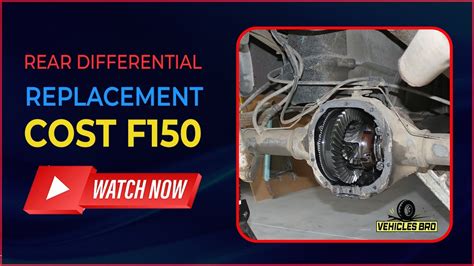 Rear Differential Replacement Cost F150 - A To Z Details - YouTube