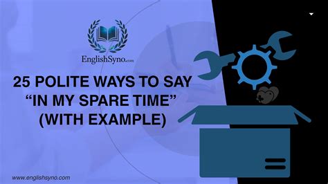 25 Polite Ways to Say “In My Spare Time” (With Example)