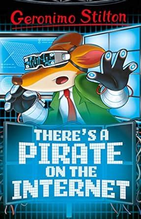 Geronimo Stilton: There's a Pirate on the Internet : Stilton, Geronimo ...