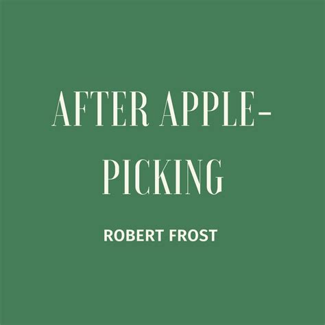 After Apple Picking Poem