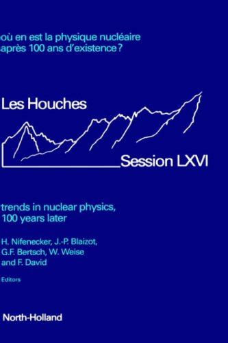 Details for: Trends in Nuclear Physics, 100 Years Later : LES HOUCHES ...