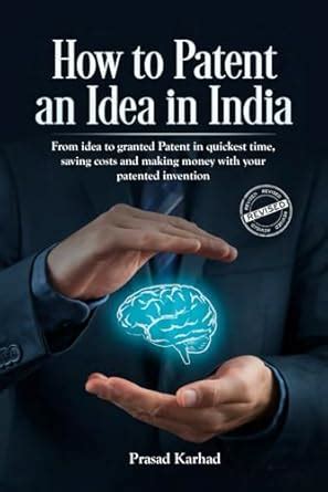 How to Patent an Idea in India: From Idea to Granted Patent in Quickest ...