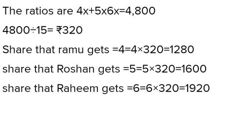Divide rs 4800 among Sama, rohan and Ani in the ratio 4:5:6 - Brainly.in