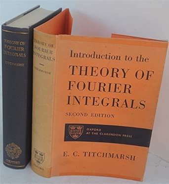 Introduction to Theory of Fourier Integrals : Titchmarsh, E. C.: Amazon ...
