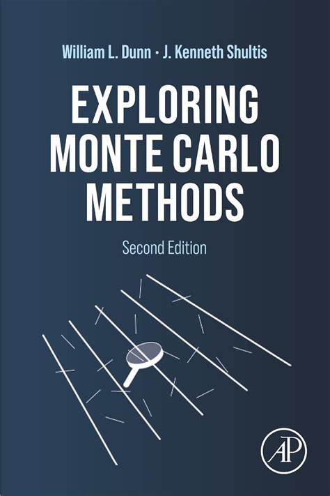Exploring Monte Carlo Methods eBook : Dunn, William L., Shultis, J ...