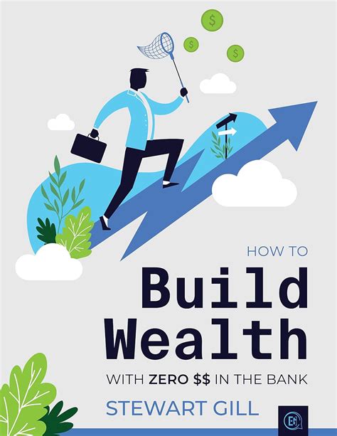 How to Build Wealth With Zero $$ In the Bank eBook : Gill, Stewart ...