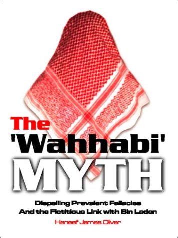 Buy The "Wahhabi" Myth: Dispelling Prevalent Fallacies and the ...