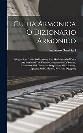 Buy Guida Armonica O Dizionario Armonico: Being A Sure Guide To Harmony ...