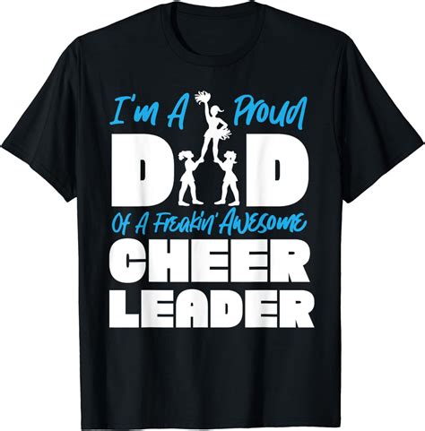 Cheer Cheerleading Dad Father I'M A Proud Dad Of A Freakin' T-Shirt ...