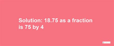 What is 18.75 as a Fraction Calculator