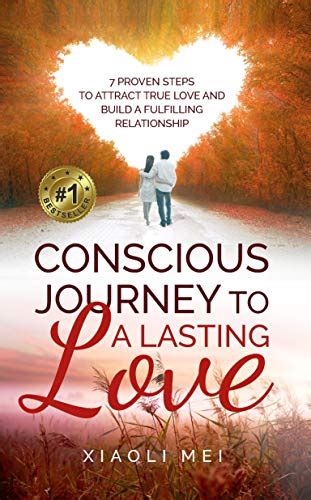Conscious Journey to a Lasting Love: 7 Proven Steps to Attract true ...