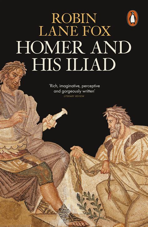 Homer and His Iliad by Robin Lane Fox - Penguin Books Australia