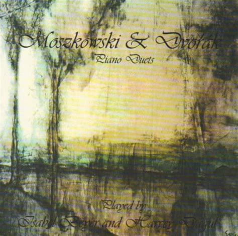 Piano Duets : Moszkowski/Dvorak, None, None, Isabel Beyer, Harvey Dagul ...