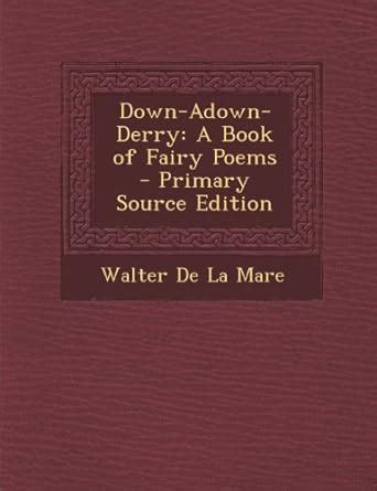 Down-Adown-Derry: A Book of Fairy Poems - Primary Source Edition ...