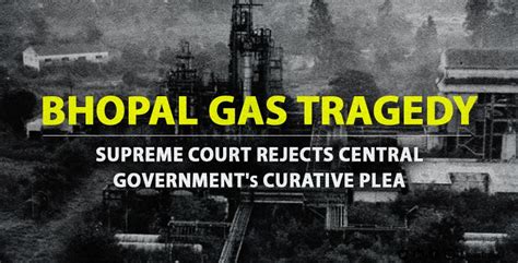 Bhopal gas tragedy: SC dismisses Union government's plea for enhanced ...