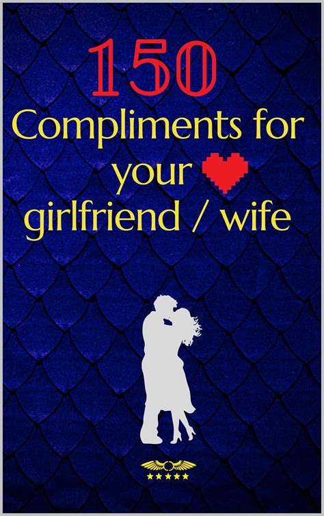 150 Compliments For Your Girlfriend / Wife: Make a Smile on Her Face ...