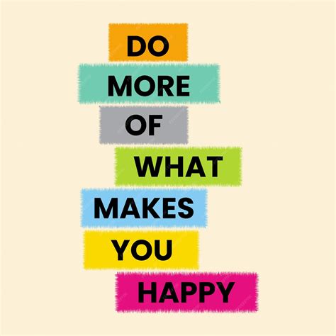 Premium Vector | Do more of what makes you happy motivational and ...