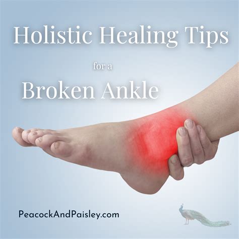 Healing From A Broken Ankle - Peacock & Paisley