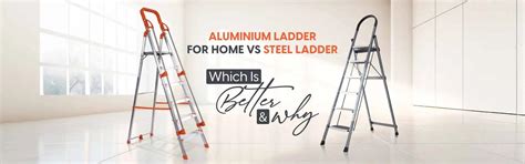 Aluminium Ladder vs Steel Ladder for Home : Which Is Better and Why ...