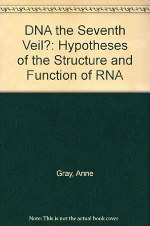 Buy DNA the Seventh Veil?: Hypotheses of the Structure and Function of ...