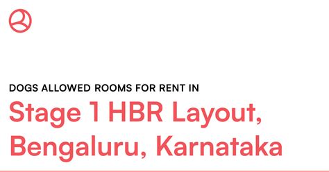 Stage 1 HBR Layout, Bengaluru, Karnataka Dogs allow... – Roomies.co.in