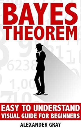 Bayes Theorem: Easy To Understand Visual Guide For Beginners ...