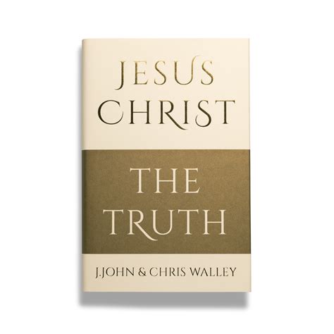 Jesus Christ – The Truth (Hardback) – jjohn.com