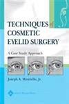 Buy Techniques in Cosmetic Eyelid Surgery: A Case Study Approach Book ...