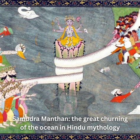 Samudra Manthana: The Great Churning of the Ocean in Hindu Mythology ...