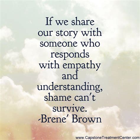 If we share our story with someone who responds with empathy and ...