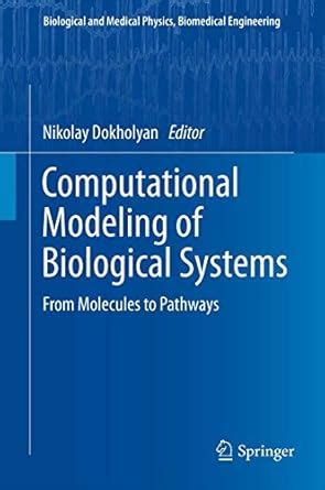 Buy Computational Modeling of Biological Systems: From Molecules to ...