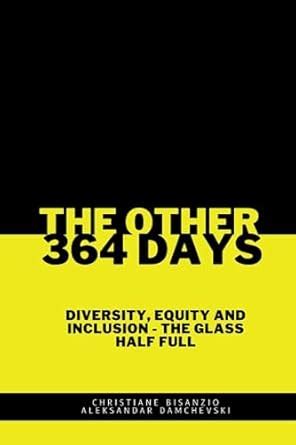 The Other 364 Days: Diversity, Equity & Inclusion - The Glass Half Full ...