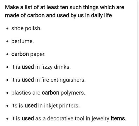 make a list of least 10 such things made up of carbon and use in our ...