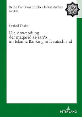 Die Anwendung der «maqāṣid aš-šarīʿa» im Islamic Banking in Deutschland ...