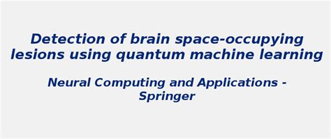 Brain space-occupying lesions using quantum machine learning | S-Logix