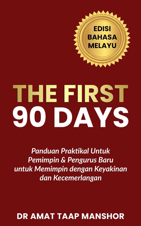 The First 90 Days Panduan Praktikal Untuk Pemimpin And Pengurus ...
