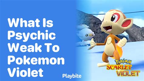 What is Psychic weak to in Pokemon Violet? - Playbite