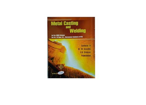 Metal Casting & Welding For 3rd & 4th VTU : Santhosh N, Dr Ashwatha M ...