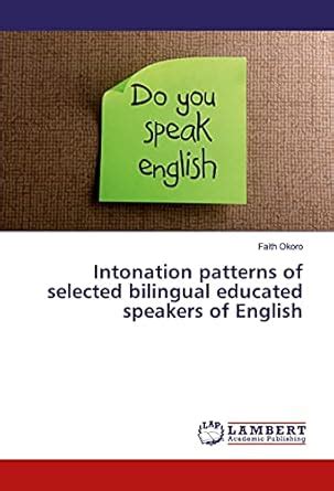 Intonation patterns of selected bilingual educated speakers of English ...