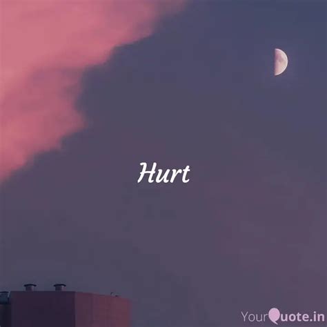 Hurt | Quotes & Writings by kritika | YourQuote