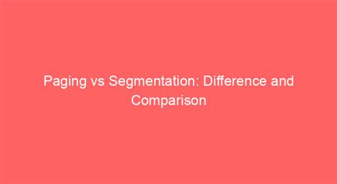 Difference Between Paging and Segmentation 的图像结果