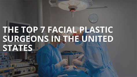 Top 7 Facial Plastic Surgeons in the Nation | Best US Face Surgeons