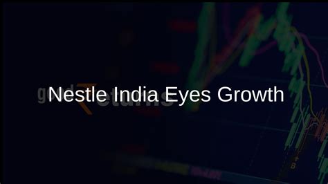 Nestle India Targets Volume Growth and Premium Product Expansion, Says ...