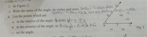2. In Figure 2, i. Write the name of the angle, its vertex and arms ...
