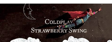 Image result for Coldplay Strawberry Swing Tutorial